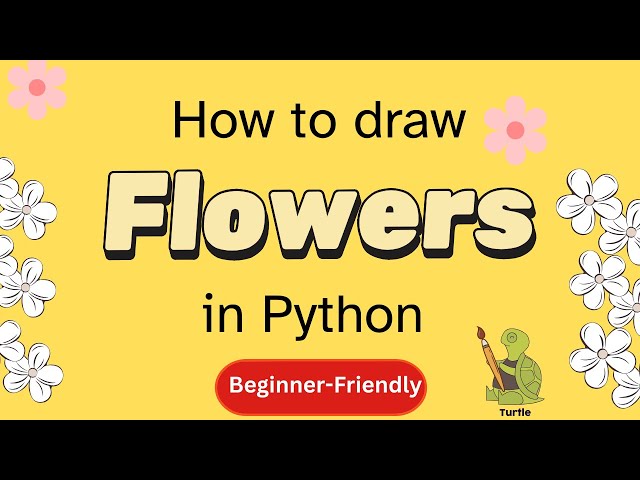 Flowers  with Python Turtle | Episode - 7