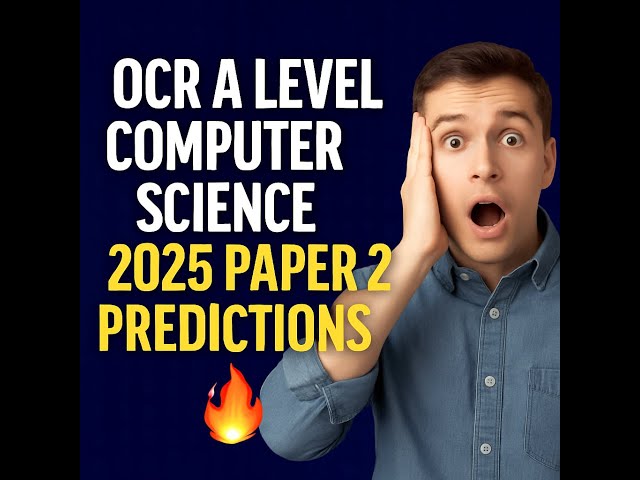 2025 A level Computer Science OCR Predicted Paper 2