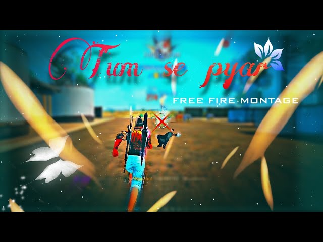 Tum se pyar ❤️✨❤️💝 | FREE FIRE MONTAGE | FREE FIRE STATUS | FREE FIRE SONG | WATSAPP STATUS |