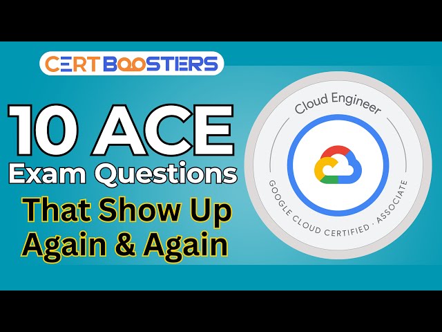 Google Associate Cloud Engineer Certification: 10 ACE Exam Questions You’ll Probably Get Wrong