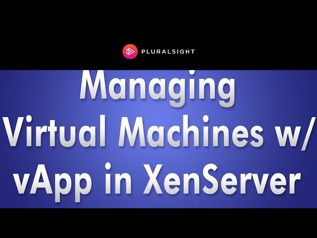 XenServer 6 - Using vApp to Manage Virtual Machines