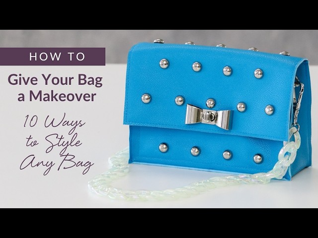 How to Accessorize Any Bag | 10 Easy Styling Ideas with Scarves, Charms & More!