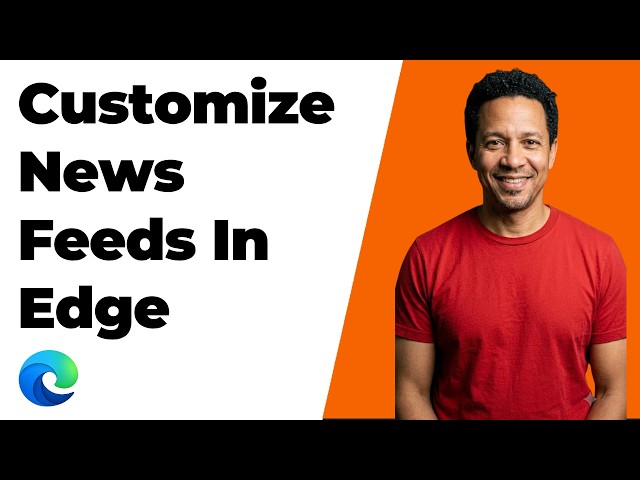 How To Customize News Feeds In Edge Browser (Easy Guide)