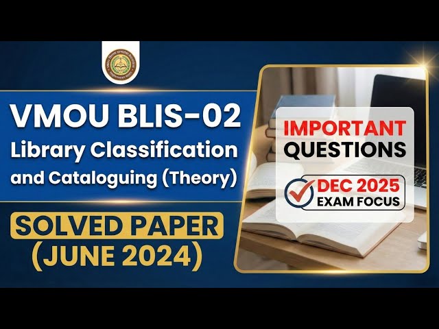 VMOU BLIS-02 Solved Paper June 2024 | Library Classification & Cataloguing (Theory) | Dec 2025 Exam