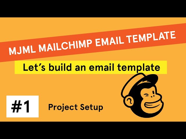 Code Your Own HTML Mailchimp Email Template Tutorial  [MJML & MJML Mailchimp] Part 1: Setup