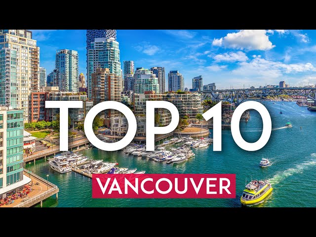 TOP 10 Things to do in Vancouver - [2023 Travel Guide]