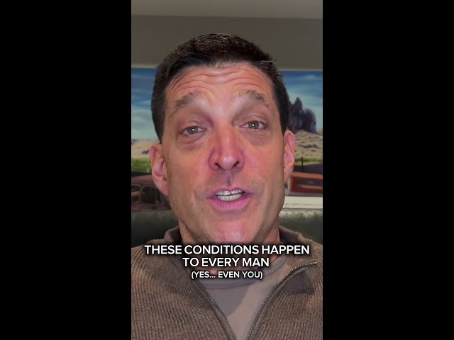 These Conditions Happen To Every Man