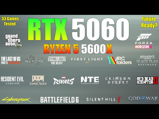 RTX 5060 + Ryzen 5 5600X – Ready for Modern Games? (33 Games Tested)