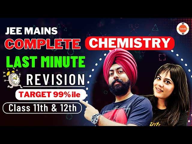 JEE Main 2024 | Complete JEE Main CHEMISTRY | Maha Marathon | Pahul Sir | Durgesh Ma'am