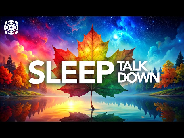 Sleep Talk Down Guided Meditation, It Can All Wait, It’s Time for Rest
