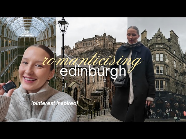 romanticising edinburgh as a local (a rainy pinterest inspired day)