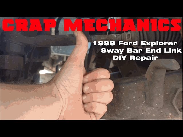 Crap Mechanics: 1998 Ford Explorer Custom Sway Bar End Link Repair