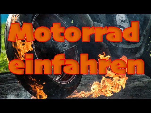 Breaking in a motorcycle: Yes, no, I don't care...