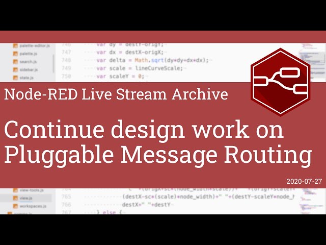 Continue design work on Pluggable Message Routing - developing node-red stream - 27th July 2020