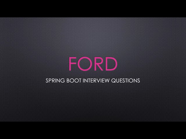FORD Spring Boot Interview Questions