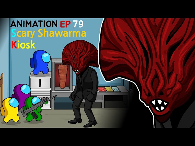 어몽어스 VS Scary Shawarma Kiosk  ANIMATION 79
