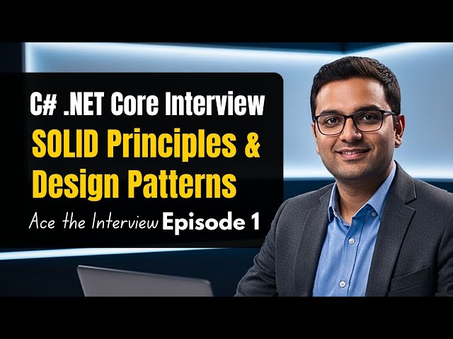SOLID Principles & Design Patterns | C# .NET Core Interview (Episode 1)