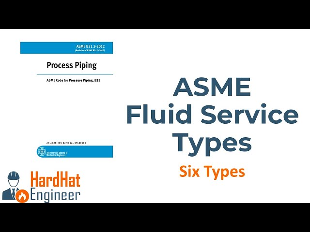 6 Types of fluid services in ASME B31.3 Process Piping