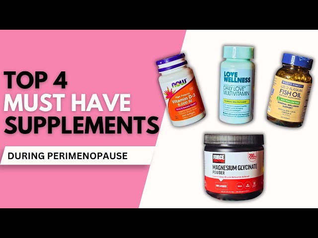 Top 4 must have supplements for perimenopause