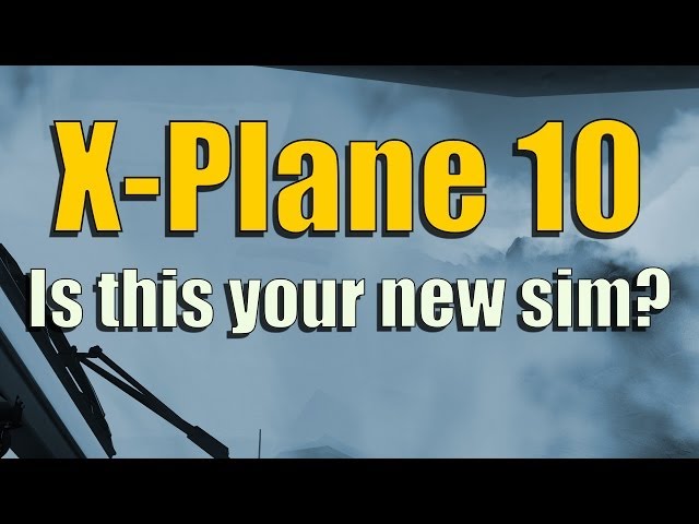 X-Plane 10: Your next simulator?