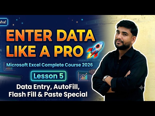 Microsoft Excel Complete Course 2026 | Lesson 5 | Data Entry, AutoFill, Flash Fill & Paste Special
