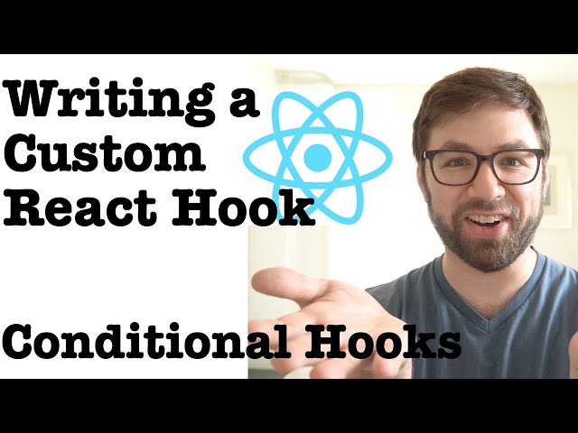 Writing a Custom Hook: Conditional Hooks
