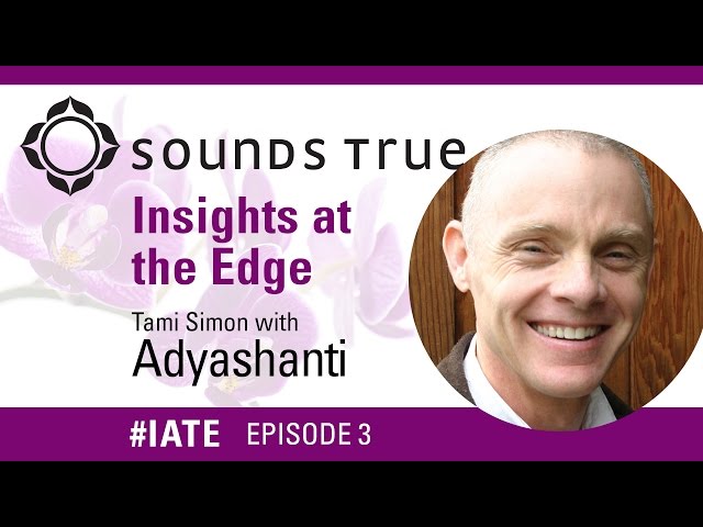 Embracing the World: Resurrecting Jesus – Tami Simon interviews Adyashanti | Insights at the Edge