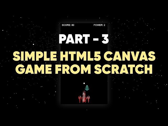 How to make a simple HTML5 canvas game from scratch - Part 3