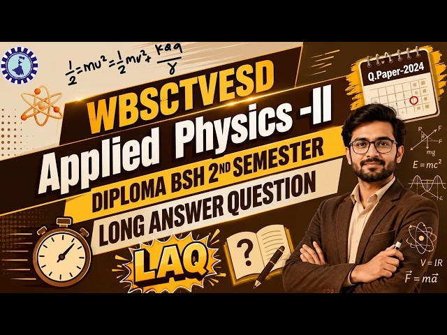 Applied Physics II BSH 2nd Semester I WBSCTVESD 2024 LAQ