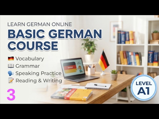 3 LESSON BASIC GERMAN COURSE VOCABULARY GRAMMAR SPEAKING PRACTICE READING WRITING LEVEL A1