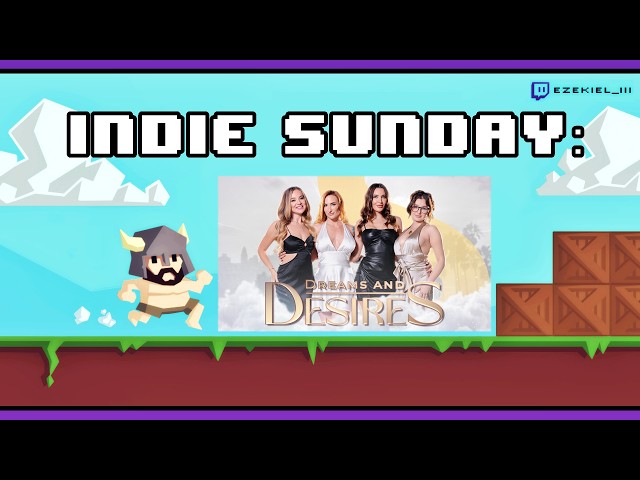 Indie Sunday | Dreams and Desires