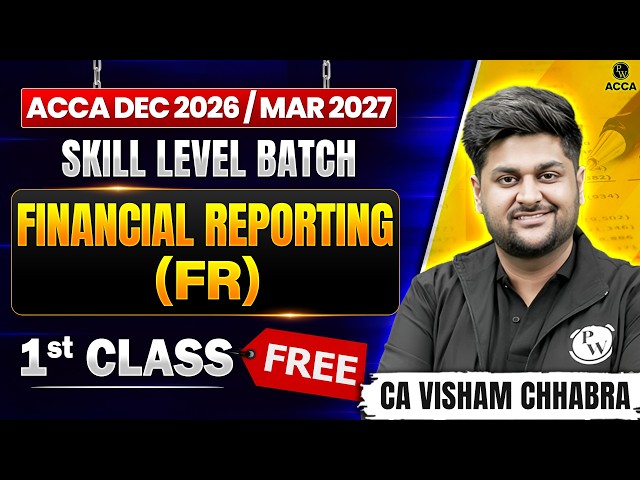 ACCA Financial Reporting (FR) | Skill Level Batch First Class FREE | Dec 2026 / Mar 2027 ACCA By PW