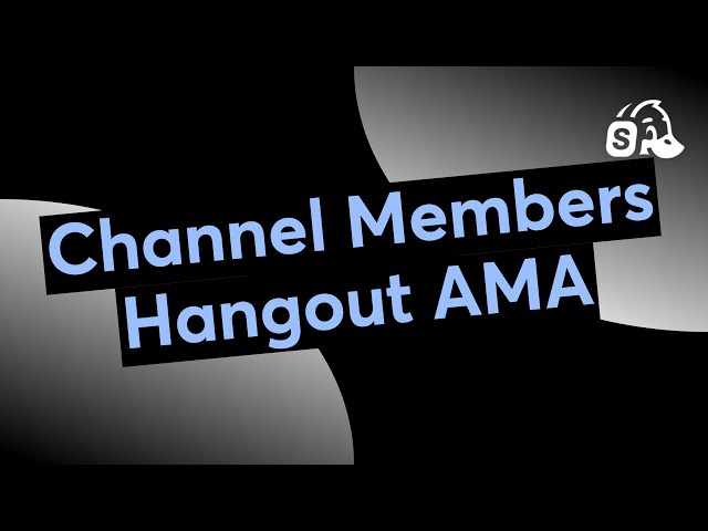 Channel Members Hangout AMA 21/May/2026