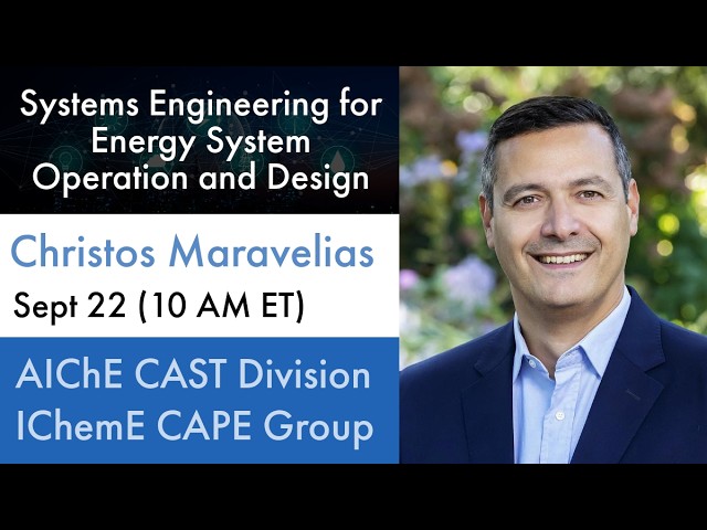Operations-Informed Design of Chemical Process and Energy Systems | Christos Maravelias | Princeton