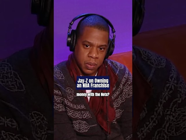 Jay-Z on Owning an NBA Team (2010)
