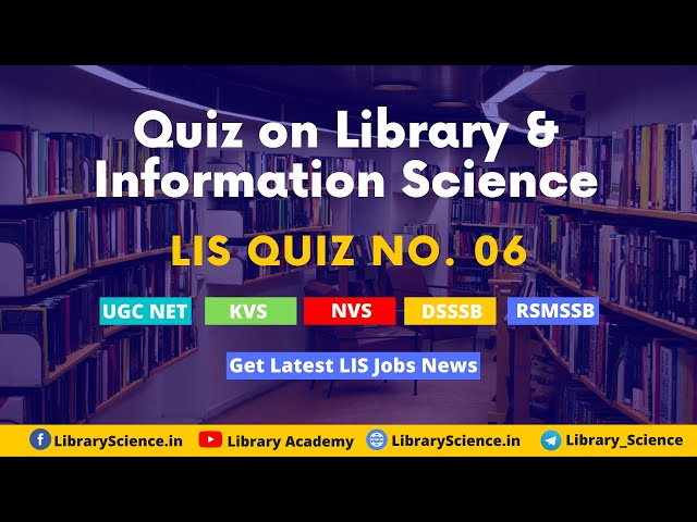 Quiz on Library Science for KVS, NVS, NET, DSSSB, RSMSSB Exams | LIS Quiz No. 6 | Library Academy