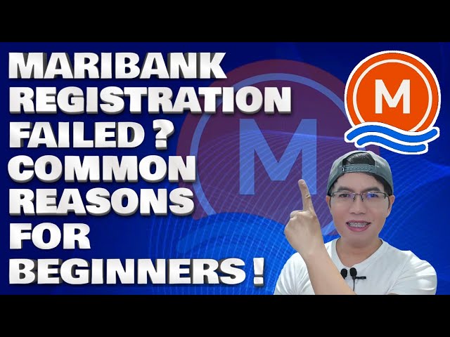 MariBank Registration Unsuccessful | Common Reasons Why It Fails? Explained for Beginners