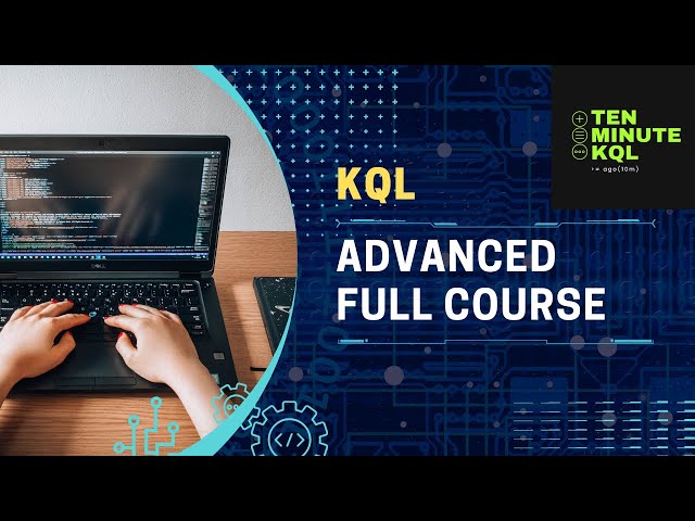 KQL Advanced Full Course | Kusto Query Language