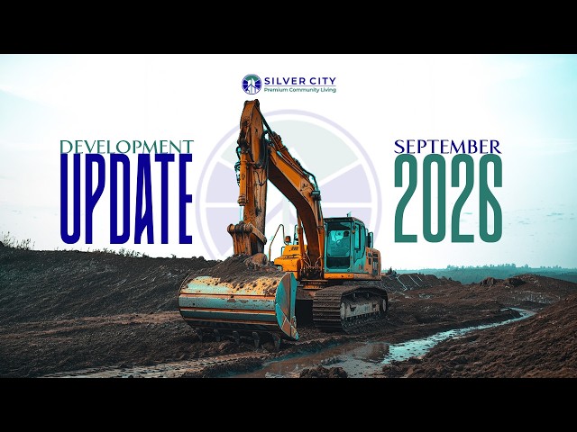 Silver City September 2026 Development Update | Construction, Maintenance & Official Clarification