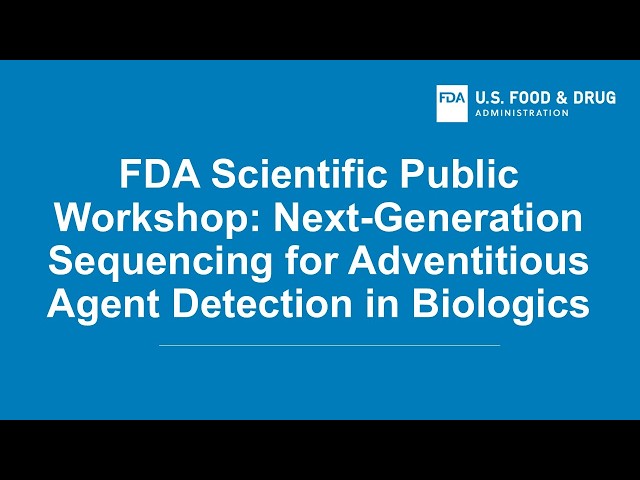 Scientific Workshop: Next-Generation Sequencing for Adventitious Agent Detection in Biologics