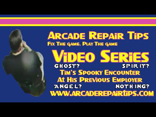 Arcade Repair Tips - Tim's Spooky Encounter At His Previous Employer
