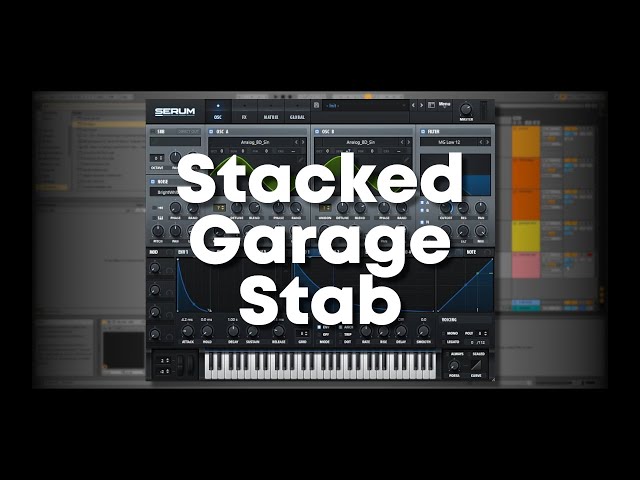 How to make a Stacked Garage Stab in Serum | Ableton Live