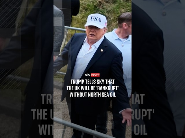 Trump tells Sky that UK will be 'bankrupt' without North Sea oil