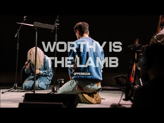 Worthy Is The Lamb + Mesiah / You’re Beautiful + He Who Is To Come - UPPERROOM