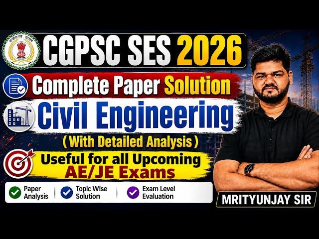 CGPSC SES Civil Engineering 2026 | Complete Paper Solution-03 | Detailed Analysis | CGPSC AE