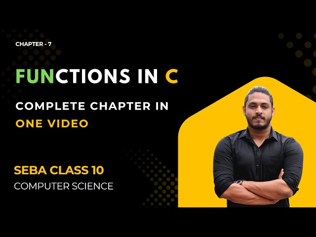 Functions in C | Complete Chapter in One Video | Chapter 7 | Class 10 SEBA Computer Science