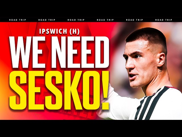 Start SESKO! We Must Avoid EMBARRASSMENT! Man United vs Ipswich Town Road Trip