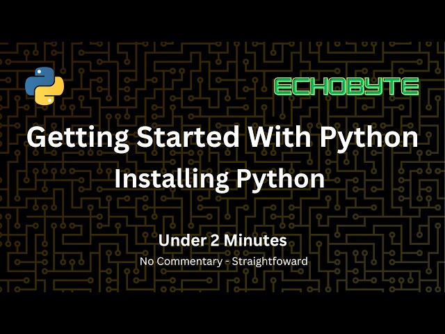 Getting Started With Python - Installing Python