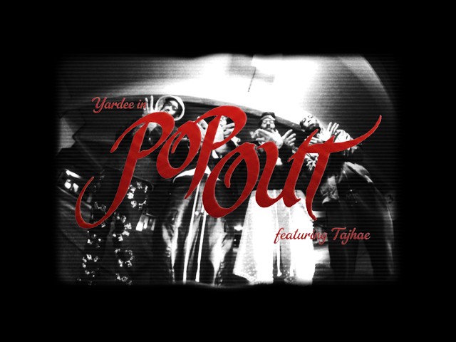 Yardee - POP OUT feat. Tajhae [4K] [Official Music Video]