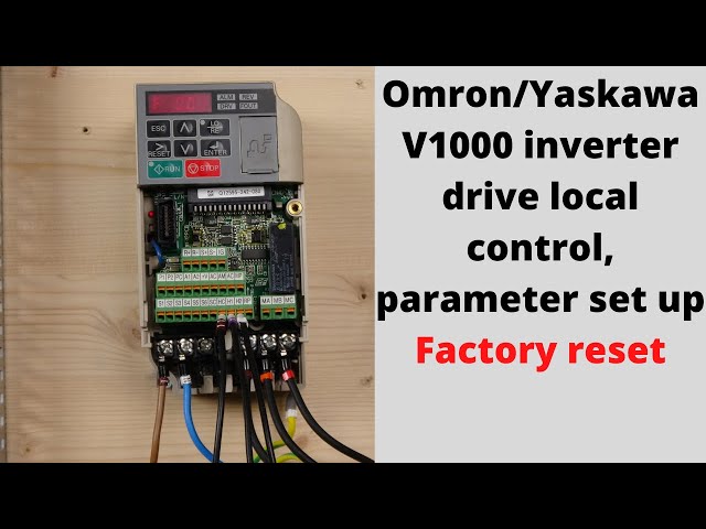 Omron/Yaskawa V1000 inverter drive local control, parameter set up, Factory reset. (English)
